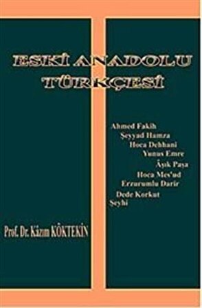 Eski Anadolu Türkçesi / Kazım Köktekin