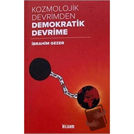 Kozmolojik Devrimden Demokratik Devrime / Bilsam Yayınları / İbrahim Gezer