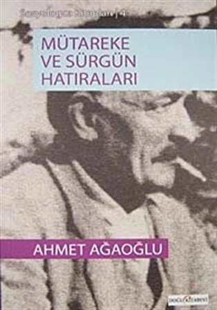 Mütareke Ve Sürgün Hatıraları / Ahmet Ağaoğlu