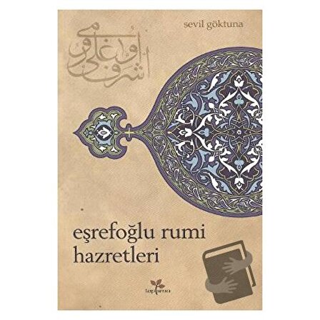Eşrefoğlu Rumi Hazretleri / Lepisma Sakkarina Yayınları / Sevil Göktuna