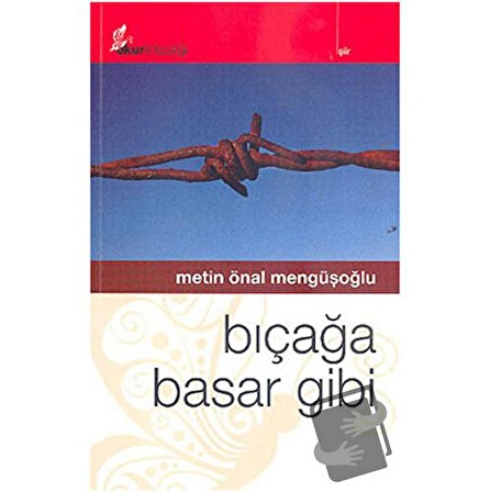 Bıçağa Basar Gibi / Okur Kitaplığı / Metin Önal Mengüşoğlu