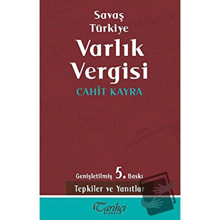 Savaş Türkiye Varlık Vergisi / Tarihçi Kitabevi / Cahit Kayra