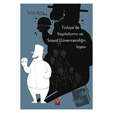 Türkiye’de Kapitalizmin ve Sosyal Güvencesizliğin İnşası / Sosyal Araştırmalar