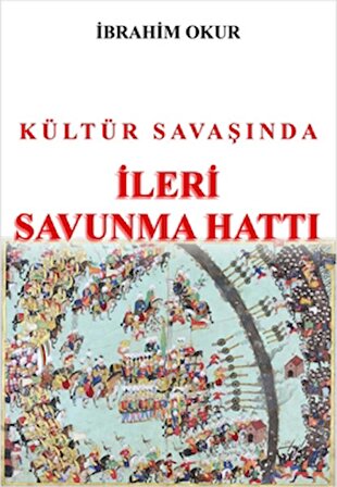 Kültür Savaşında İleri Savunma Hattı