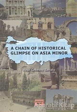 A Chain Of Historical Glimpse On Asia Minor - Ayşe Cebesoy Sarıalp - Puslu Yayıncılık