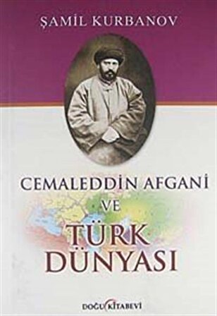 Cemaleddin Afgani ve Türk Dünyası / Şamil Kurbanov