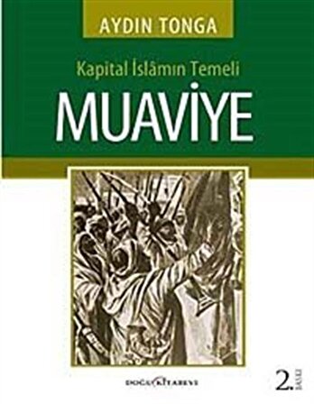 Kapital İslamın Temeli Muaviye / Aydın Tonga
