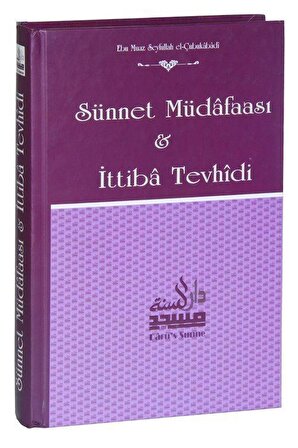 Sünnet Müdafası ve İttiba Tevhidi / Ebu Muaz Seyfullah el-Çubukabadi