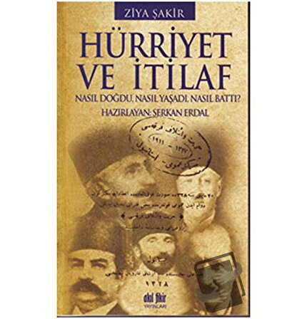 Hürriyet ve İtilaf / Akıl Fikir Yayınları / Ziya Şakir