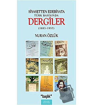 Siyasetten Edebiyata Türk Basınında Dergiler / Başlık Yayınları / Nuran Özlük