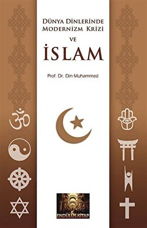 Dünya Dinlerinde Modernizm Krizi ve İslam / Prof. Dr. Din Muhammed