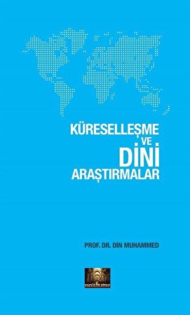 Küreselleşme ve Dini Araştırmalar / Prof. Dr. Din Muhammed