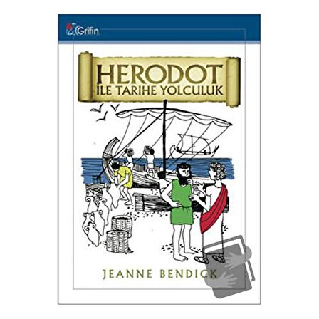 Herodot ile Tarihe Yolculuk / Grifin Yayınları / Jeanne Bendick