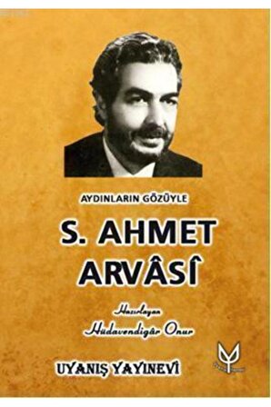 Aydınların Gözüyle S. Ahmet Arvasi - Kolektif