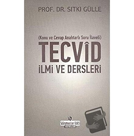 Tecvid İlmi ve Dersleri / Süleymaniye Vakfı Yayınları / Sıtkı Gülle