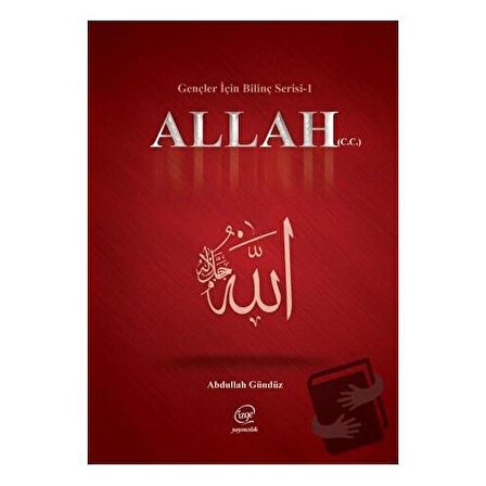 Allah (C.C)   Gençler İçin Bilinç Serisi 1 / Çizge Yayıncılık / Abdullah Gündüz