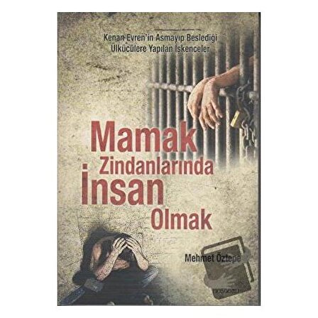 Mamak Zindanlarında İnsan Olmak / Hoşgörü Yayınları / Mehmet Öztepe