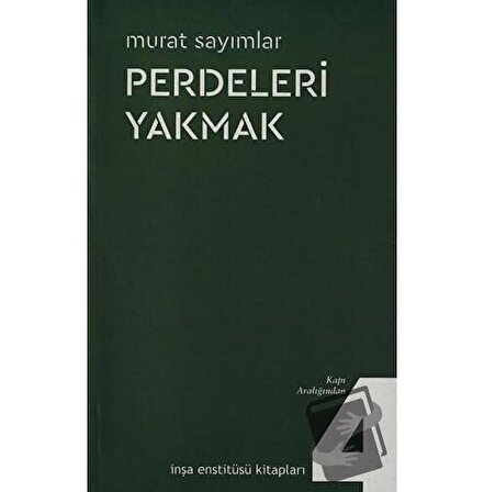 Perdeleri Yakmak / İnşa Enstitüsü Kitapları / Murat Sayımlar