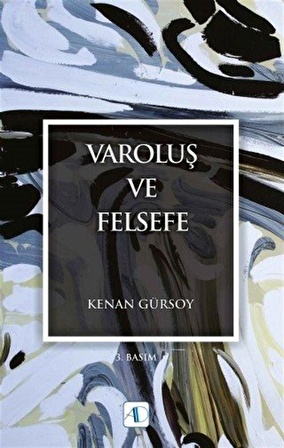 Varoluş ve Felsefe / Kenan Gürsoy