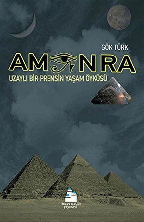 Amon Ra - Uzaylı Bir Prensin Yaşam Öyküsü / Gök Türk