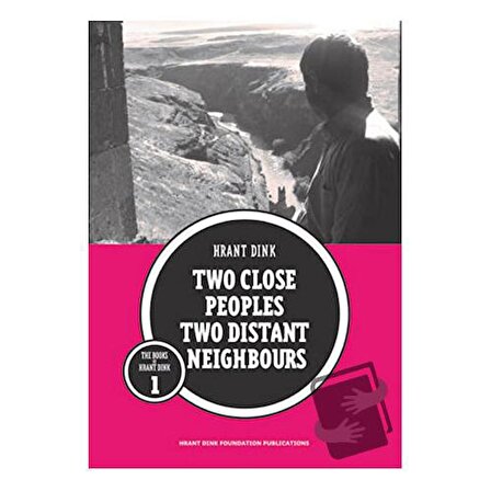 Two Close Peoples Two Distant Neighbours / Hrant Dink Vakfı Yayınları / Hrant Dink