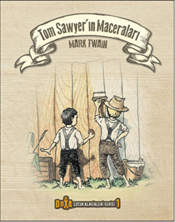 Tom Sawyer'ın Maceraları - Çocuk Klasikleri Serisi 1