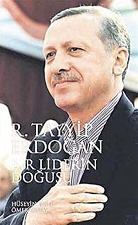 Bir Liderin Doğuşu Recep Tayyip Erdoğan