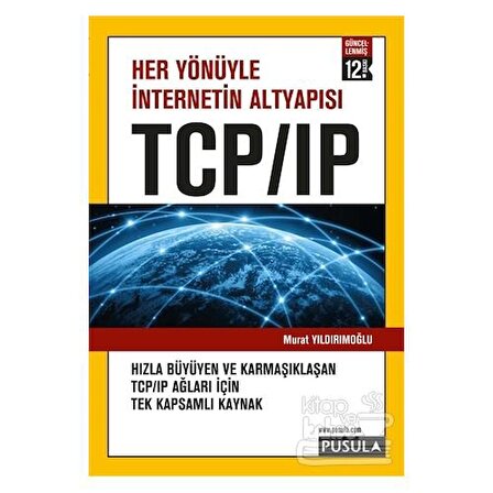 Her Yönüyle İnternetin Altyapısı TCP/IP