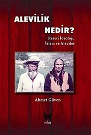 Alevilik Nedir? & Resmi İdeoloji, İslam ve Aleviler / Ahmet Güven