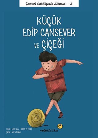 Küçük Edip Cansever ve Çiçeği / Çocuk Edebiyatı Dizisi 3 / Emre Gül