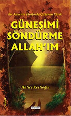 Güneşimi Söndürme Allah'ım