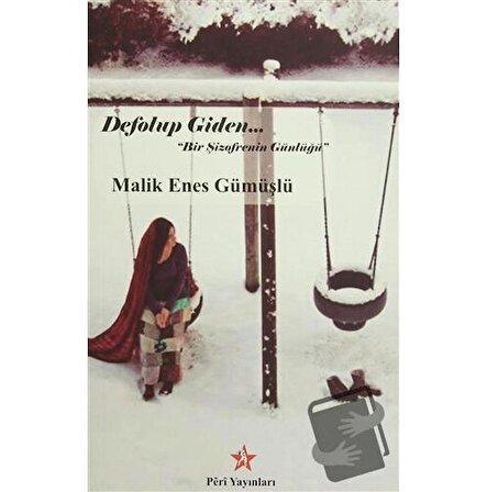 Defolup Giden "Bir Şizofrenin Günlüğü" / Peri Yayınları / Malik Enes Gümüşlü
