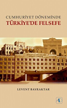 Cumhuriyet Döneminde TÜRKİYE&#39;DE FELSEFE