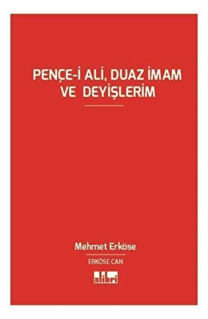 Pençe-i Ali, Duaz İmam ve Deyişlerim / Mehmet Erköse