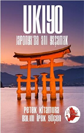 Ukiyo - Japonya’da Anı Yaşamak
