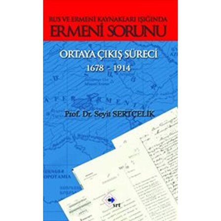 Rus ve Ermeni Kaynakları Işığında Ermeni Sorunu Ortaya Çıkış Süreci 1678-1914 | SRT Yayınları