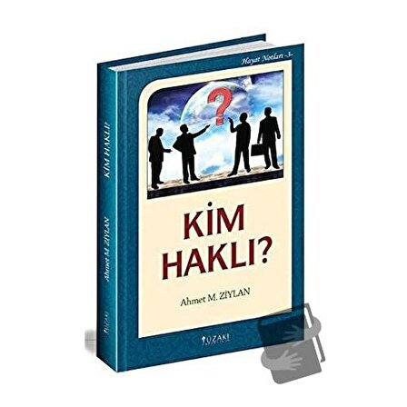Kim Haklı? / Hayat Notları 3 (Ciltli) / Yüzakı Yayıncılık / Ahmet M. Ziylan