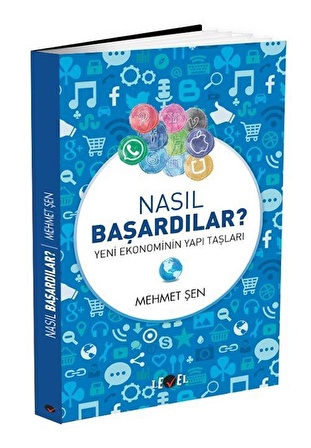 Nasıl Başardılar ? & Yeni Ekonominin Yapı Taşları / Mehmet Şen