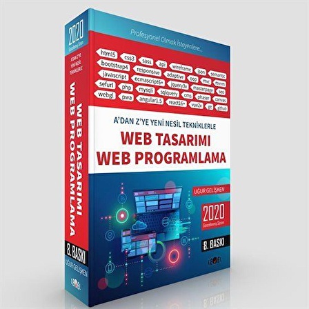 A'dan Z'ye Yeni Nesil Tekniklerle Web Tasarımı ve Web Programlama / Uğur Gelişken