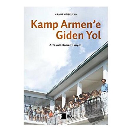 Kamp Armen'e Giden Yol / Hrant Dink Vakfı Yayınları / Hrant Güzelyan