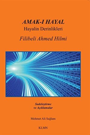 Amak-ı Hayal & Hayalin Derinlikleri / Şehbenderzade Filibeli Ahmed Hilmi