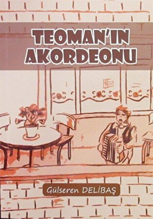 Teoman'ın Akordeonu / Gülseren Delibaş