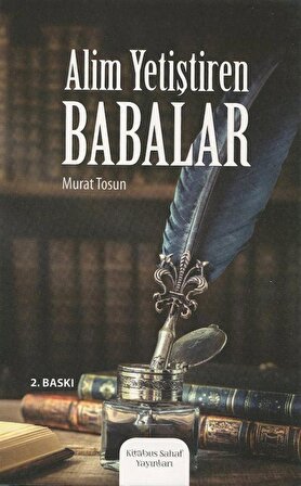 Âlim Yetiştiren Babalar / Murat Tosun