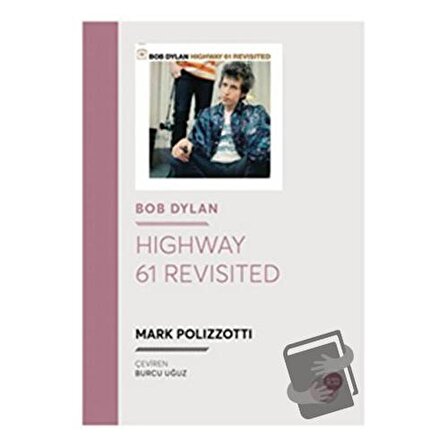 Bob Dylan   Highway 61 Revisited / Kara Plak Yayınları / Mark Polizzotti