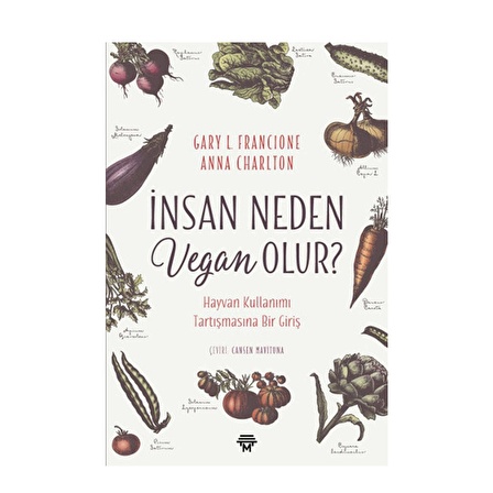 İnsan Neden Vegan Olur - Gary L Francione ve Anna