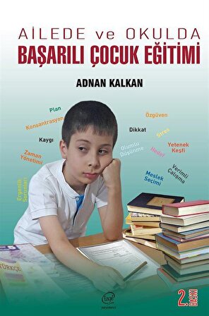 Ailede ve Okulda Başarılı Çocuk Eğitimi / Adnan Kalkan