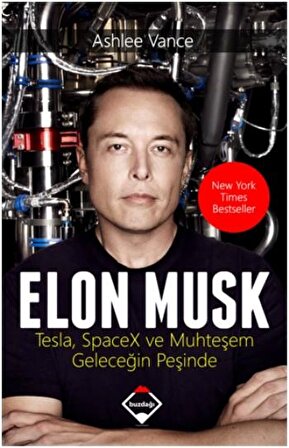 Elon Musk: Tesla SpaceX ve Muhteşem Geleceğin Peşinde - Ashlee Vance - Buzdağı Yayınevi