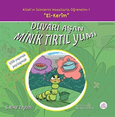 Duvarı Aşan Minik Tırtıl Yumi / Allah'ın İsimlerini Masallarla Öğrenelim Serisi 1 / Şerife Nihal Zeybek