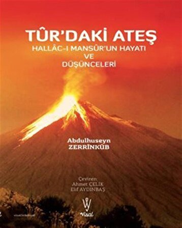 Tur'daki Ateş & Hallac-I Mansur'un Hayatı ve Düşünceleri / Abdülhüseyin Zerrinkub