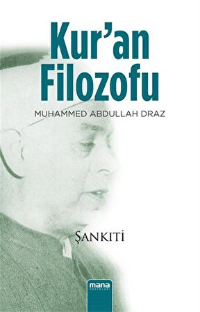 Kuran Filozofu Muhammed Abdullah Dıraz / Şankiti
